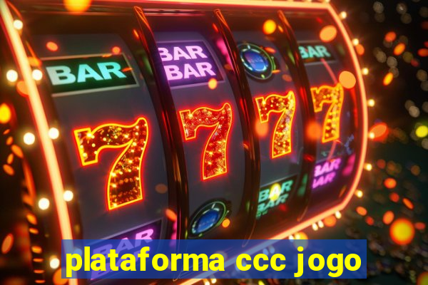 plataforma ccc jogo